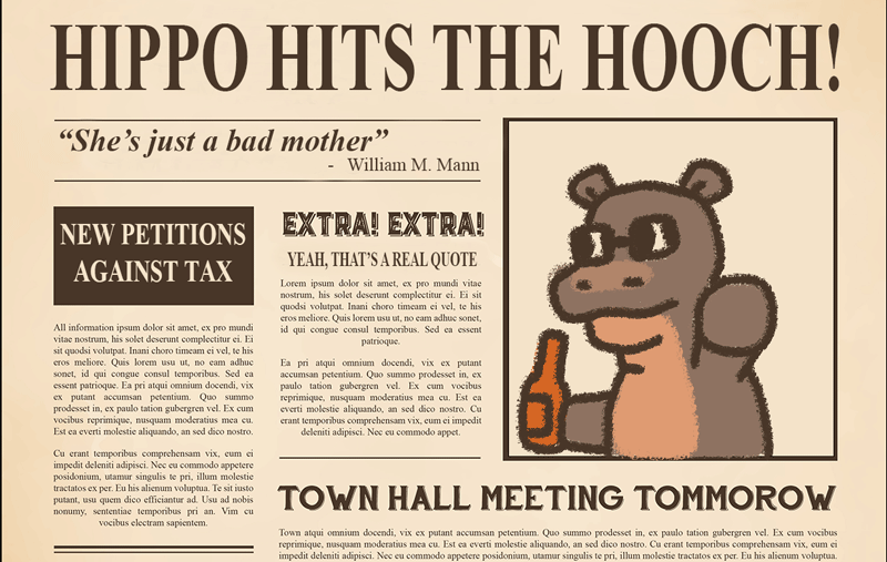 An old time newspaper with the headline 'Hippo Hits the Hooch' and a picture of a cartoon hippo wearing sunglasses and holding her hand out to the camera.